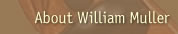 About William Muller